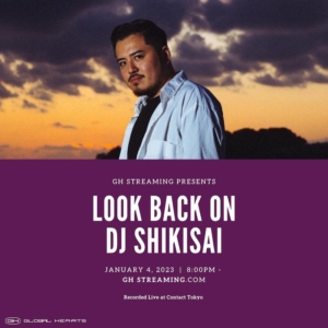 1/5 (Thu.) GH STREAMING presents LOOK BACK ON DJ SHIKISAI