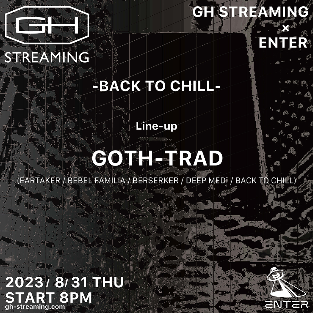 8/31 (Thu.) GH STREAMING × ENTER BACK TO CHILL